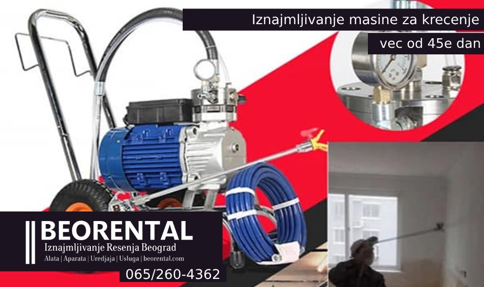 iznajmljivanje masine za krecenje beograd bezkompresorka masina za farbanje zidova krecenje velikih povrsina iznajmljivanje alata masina aparata beograd krecenje beograd majstor za krecenje moler moleraj po kvadratu